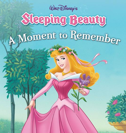 Sleeping Beauty: A Moment to Remember - Disney Book Group - ebook