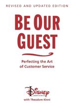 Be Our Guest (10th Anniversary Updated Edition): Perfecting the Art of Customer Service