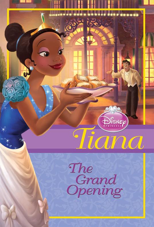 Disney Princess: Tiana: The Grand Opening - Disney Book Group - ebook