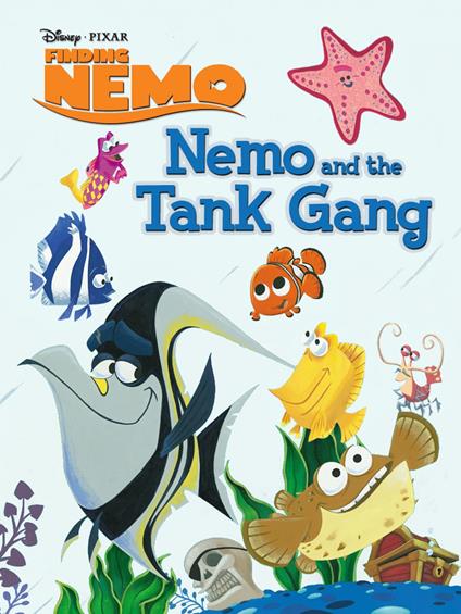 Finding Nemo: Nemo and the Tank Gang - Disney Book Group - ebook