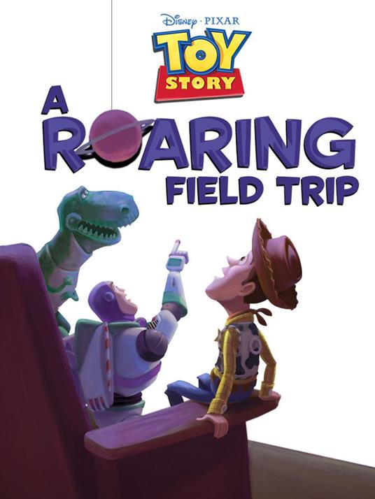 Toy Story: A Roaring Field Trip - Disney Book Group - ebook