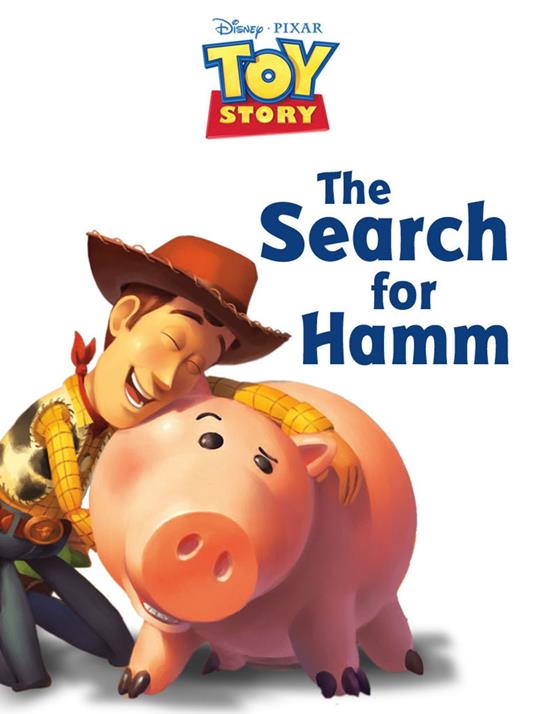 Toy Story: The Search for Hamm - Disney Book Group - ebook