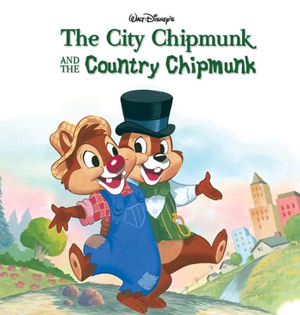 The City Chipmunk and the Country Chipmunk - Disney Book Group - ebook