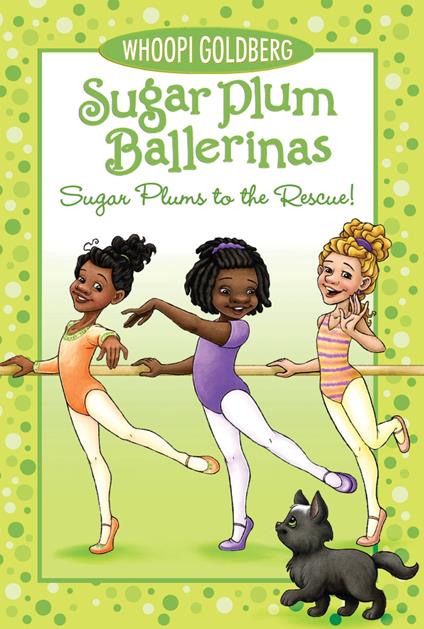Sugar Plum Ballerinas: Sugar Plums to the Rescue! - Whoopi Goldberg,Deborah Underwood,Ashley Evans - ebook