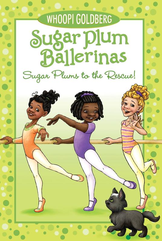 Sugar Plum Ballerinas: Sugar Plums to the Rescue! - Whoopi Goldberg,Deborah Underwood,Ashley Evans - ebook