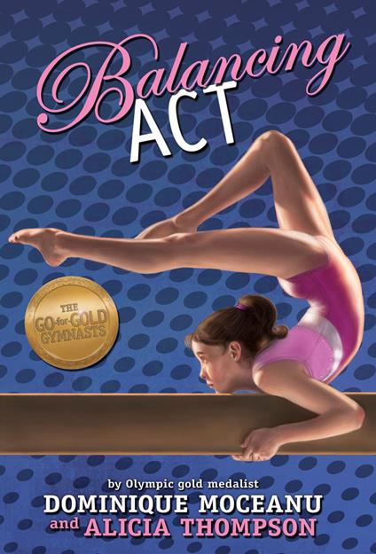 The Balancing Act - Dominique Moceanu,Alicia Thompson - ebook