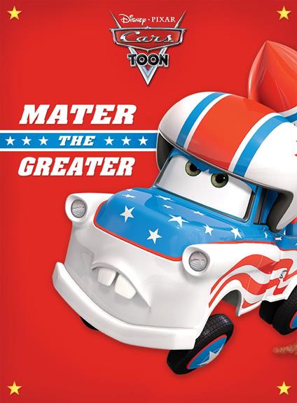 CarsToons: Mater the Greater - Disney Book Group - ebook