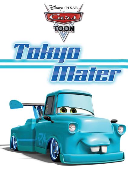CarsToons: Tokyo Mater - Disney Book Group - ebook