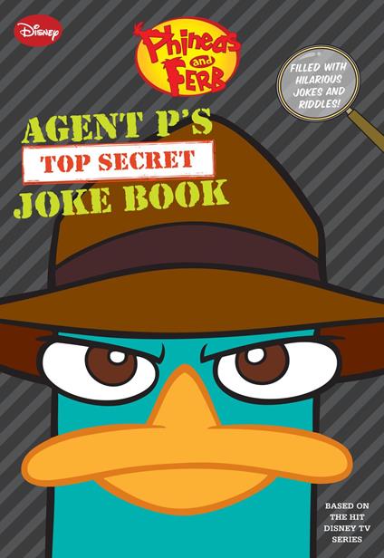 Phineas and Ferb: Agent P’s Top-Secret Joke Book - Disney Book Group - ebook