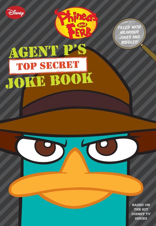 Phineas and Ferb: Agent P’s Top-Secret Joke Book - Disney Book Group - ebook