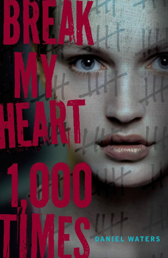 Break My Heart 1,000 Times - Daniel Waters - ebook