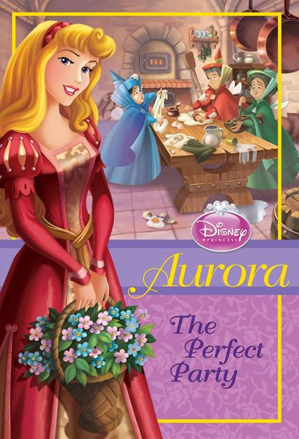 Disney Princess: Aurora: The Perfect Party - Disney Book Group - ebook