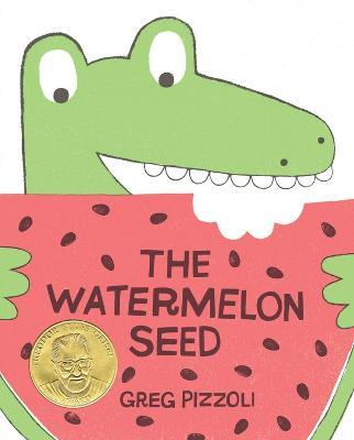 The Watermelon Seed - Greg Pizzoli - cover