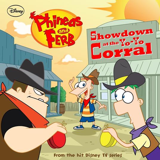 Phineas and Ferb: Showdown at the Yo-Yo Corral - Disney Book Group - ebook