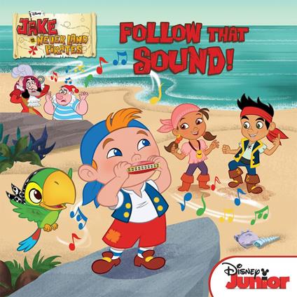 Jake and the Never Land Pirates: Follow That Sound! - Disney Book Group - ebook