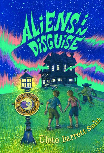 Aliens in Disguise - Clete Barrett Smith - ebook