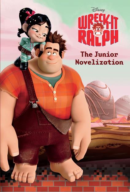 Wreck-It Ralph Junior Novelization (Disney Wreck-It Ralph) - RH Disney - ebook