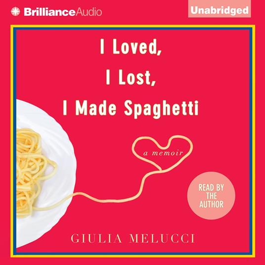I Loved, I Lost, I Made Spaghetti