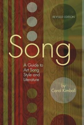 Song: A Guide to Art Song Style and Literature - Carol Kimball - cover