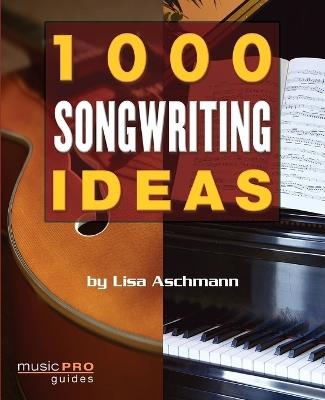 1000 Songwriting Ideas - Lisa Aschmann - cover