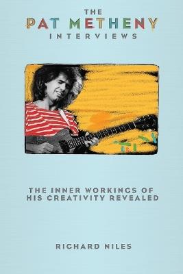 The Pat Metheny Interviews - Richard Niles - cover