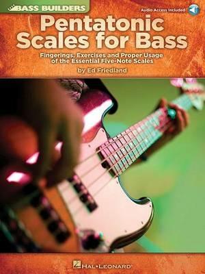 Pentatonic Scales for Bass: Fingerings, Exercises and Proper Usage of the Essential Five-Note Scales - Ed Friedland - cover