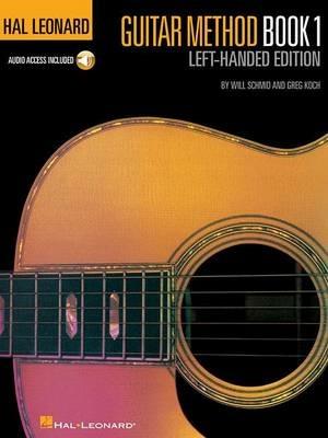 Guitar Method 1 Left-Handed Edition: Hal Leonard Guitar Method - Will Schmid,Greg Koch - cover