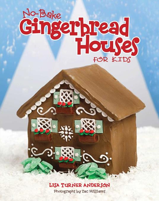 No-Bake Gingerbread Houses for Kids - Lisa Anderson - ebook