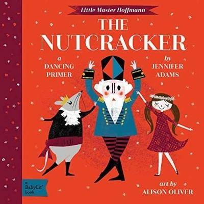The Nutcracker: A BabyLit® Dancing Primer - Jennifer Adams - cover