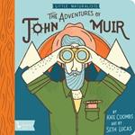 Adventures of John Muir, The: Little Naturalists: Little Naturalists