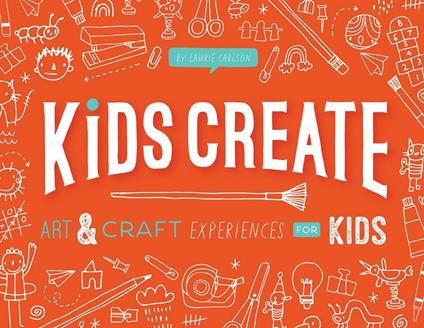 Kids Create - Laurie Carlson - ebook