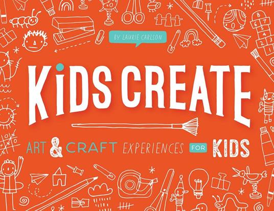 Kids Create - Laurie Carlson - ebook