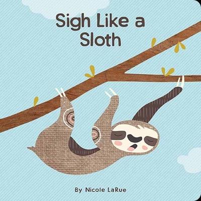 Sigh Like a Sloth - Nicole LaRue - cover