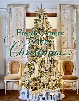 French Country Cottage Christmas - Courtney Allison - cover