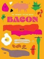 101 Things to do with Bacon, new edition - Eliza Cross - cover