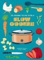 101 Things to do with a Slow Cooker, new edition - Janet Eyring,Stephanie Ashcraft - cover