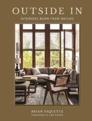 Outside In: Interiors Born from Nature - Brian Paquette - cover