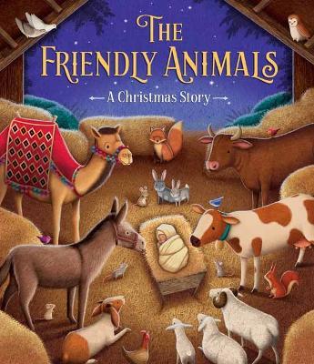 The Friendly Animals: A Christmas Story - James Newman Gray - cover