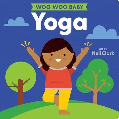 Woo Woo Baby: Yoga - Neil Clark - cover