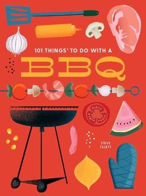 101 Things to Do With a BBQ - Steve Tillett - cover