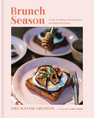 Brunch Season: A Year of Delicious Mornings from the Buttermilk Kitchen - Suzanne Vizethann,Photographer - cover