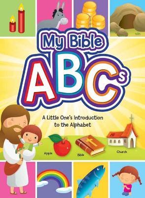 My Bible ABCs: A Little One's Introduction to the Alphabet - Jodie Shepherd - cover