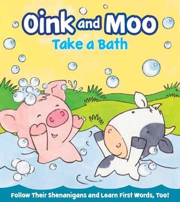 Oink and Moo Take a Bath - Marilee Joy Mayfield,Annabel Spencely - cover