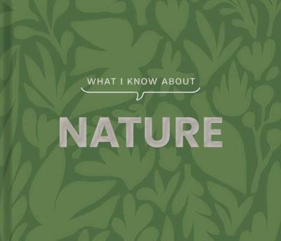 What I Know about Nature - Gibbs Smith - cover