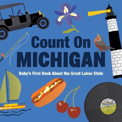 Count On Michigan: Baby’s First Book About the Great Lakes State - cover