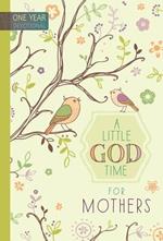365 Daily Devotions: A Little God Time for Mothers: One Year Devotional