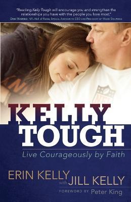 Kelly Tough: Live Courageously by Faith - Erin Kelly - cover