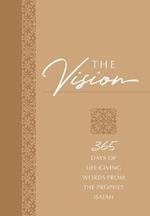 The Vision: 365 Days of Life-Giving Words from the Prophet Isaiah: 365 Days of Life-Giving Words from the Prophet Isaiah