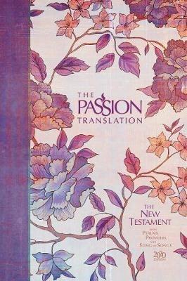 The Passion Translation New Testament with Psalms Proverbs and Song of Songs (2020 Edn) Peony Hb - Brian Dr Simmons - cover