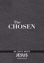 The Chosen Book Four: 40 Days with Jesus